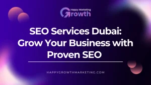 Marketing banner on a dark purple gradient background featuring the Happy Marketing Growth logo and the bold white text: "SEO Services Dubai: Grow Your Business with Proven SEO," with the website happygrowthmarketing.com listed at the bottom.